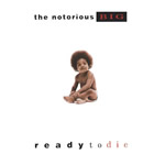 "Ready To Die" by Notorious BIG (Order now this classic album!)